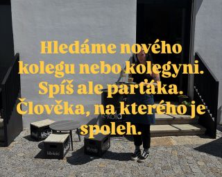 Hledáme do týmu nového parťáka. Ne nutně někoho s roky za barem – spíš člověka, kterému můžeme věřit. Na koho se dá...
